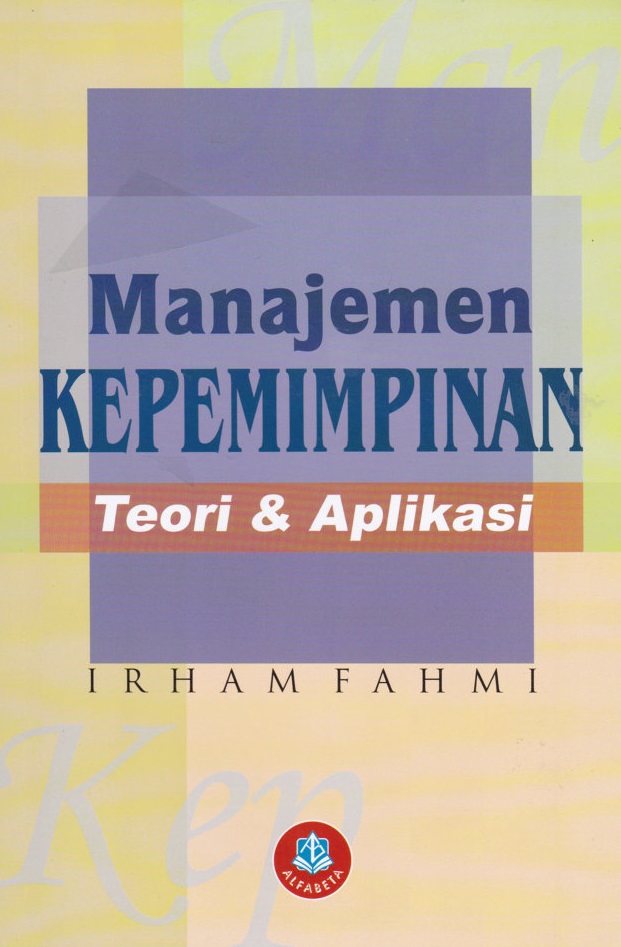 Manajemen Kepemimpinan: Teori dan Aplikasi