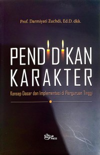 Pendidikan Karakter: Konsep Dasar dan Implementasi di Perguruan Tinggi